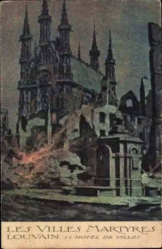 Künstler Ak Louvain Leuven Flämisch Brabant, Les Villes Martyres, L'Hotel de Ville, Bomben