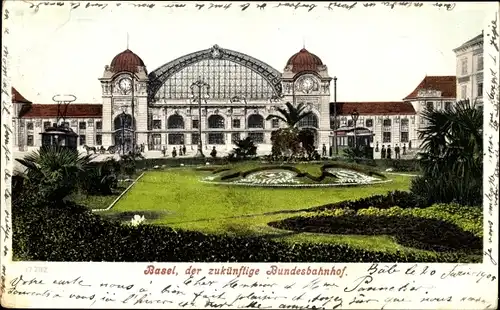 Ak Bâle Basel Stadt Schweiz, der zukünftige Bundesbahnhof