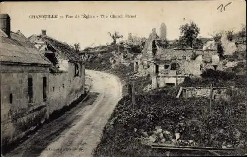 Ak chamouille Aisne, Rue de l’Église, the Church Street, Ruines, Kriegszerstörung I. WK
