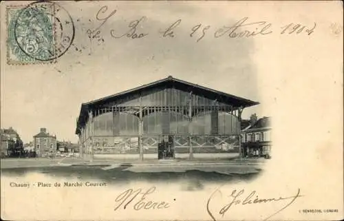 Ak Chauny Aisne, Place du Marche Couvert, Außenansicht