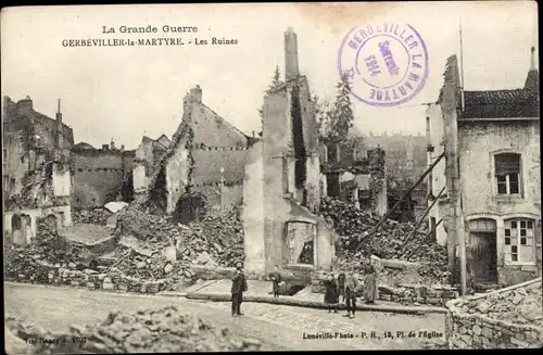 Ak Gerbeviller Meurthe et Moselle, La Grande Guerre, Les Ruines, Trümmer, Ruinen, 1. Weltkrieg