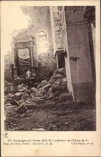 Ak Campagne de l'Aisne Frankreich, 1914-15, Interieur de l'Eglise, Kirche, Trümmer, 1. Weltkrieg