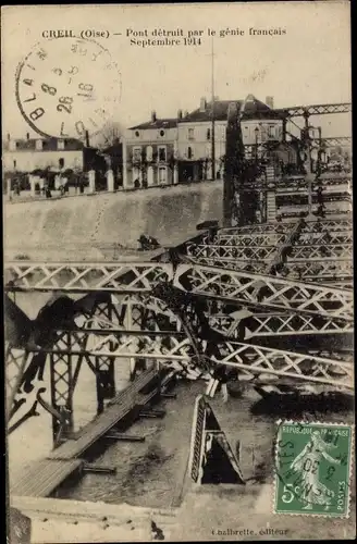 Ak Creil Oise, Pont detruit par le genie Francais, September 1914, Krieg, zerstörte Brücke