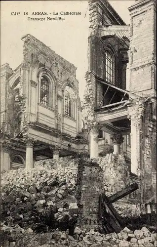Ak Arras Pas de Calais, La Cathedrale, Transept Nord-Est, Ruine, Krieg