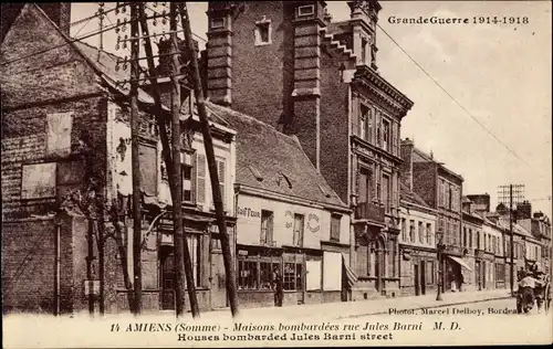 Ak Amiens Somme, Maisons bombardees rue Jules Barni, Straßenansicht, 1. Weltkrieg