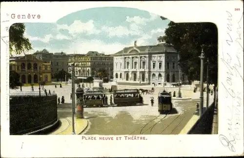 Ak Genève Genf Schweiz, Place Neuve et Theatre, Straßenbahn