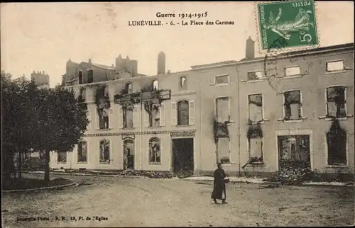 Ak Luneville Meurthe et Moselle, La Place des Carmes, Kriegszerstörungen, 1. Weltkrieg