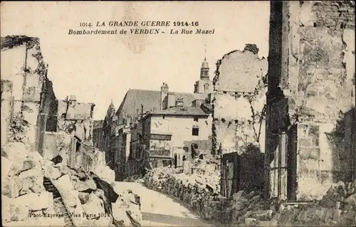 Ak Verdun Meuse, Bombardement, La Rue Mazel, Kriegszerstörung, 1. Weltkrieg, zerstörte Gebäude