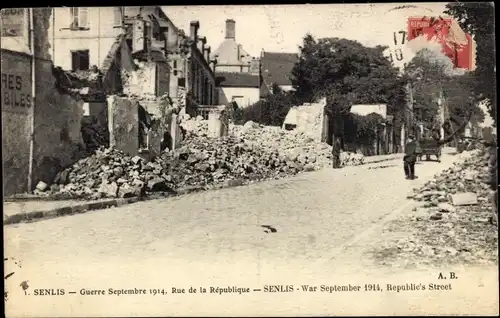 Ak Senlis Oise, Rue de la Republique, Guerre Septembre 1914, Kriegszerstörungen, 1. Weltkrieg