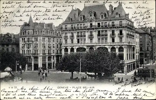 Ak Genève Genf Schweiz, Place Bel Air
