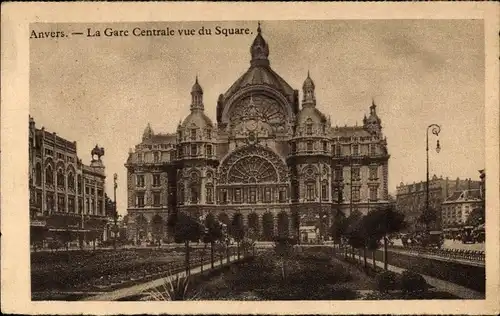 Ak Anvers Antwerpen Flandern, La Gare Centrale vue du Square, Außenansicht, Vorplatz