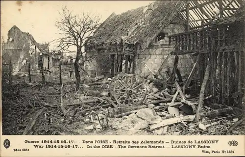 Ak Lassigny Oise, Dans l'Oise, Retraite des Allemands, Ruines de Lassigny, Kriegszerstörung