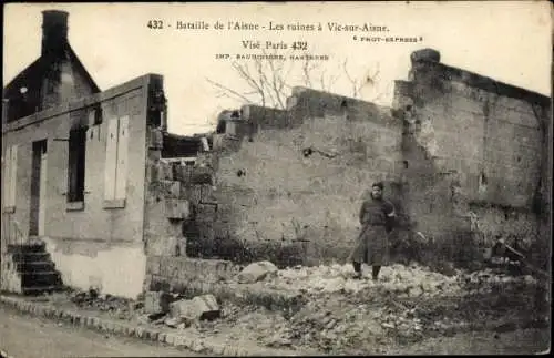 Ak Vic sur Aisne, Bataile de l'Aisne, Les ruines a Vic-sur-Aisne, Kriegszerstörung I. WK