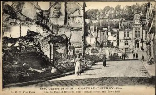 Ak Château Thierry Aisne, Guerre 1914-18, Rue du Pont et Hotel de Ville