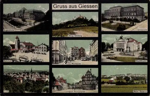 Ak Gießen an der Lahn Hessen, Burg Gleiberg, Universität, Stadttheater, Bahnhof, Kaserne, Total