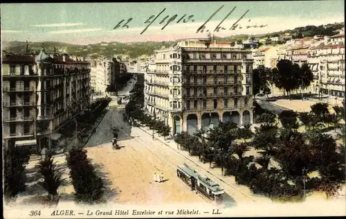 Ak Algier Alger Algerien, Grand Hotel Excelsior, Außenansicht, Rue Michelet, Straßenbahn