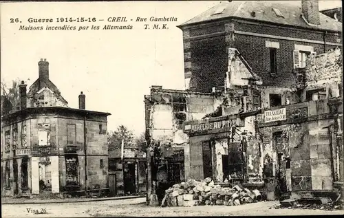 Ak Creil Oise, Rue Gambetta Maisons incendiees par les Allemands, Trümmer, Ruine