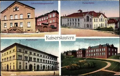 Ak Kaiserslautern in der Pfalz, Turnerheim, Kreisbauschule, Fruchthalle, Lehrerbildungsanstalt