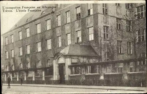 Ak Trier an der Mosel, L'occupation Francaise en Allemagne, Treves, L'ecole Francaise, Außenansicht