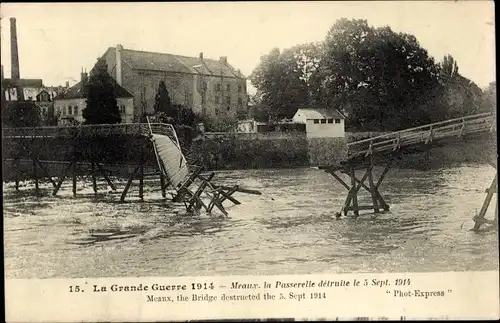 Ak Meaux Seine-et-Marne, la Passerelle detruite le 5 Sept. 1914, Kriegszerstörung 1. WK