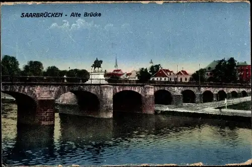 Ak Saarbrücken a.d. Saar, Alte Brücke, Kaiser Wilhelm-Denkmal