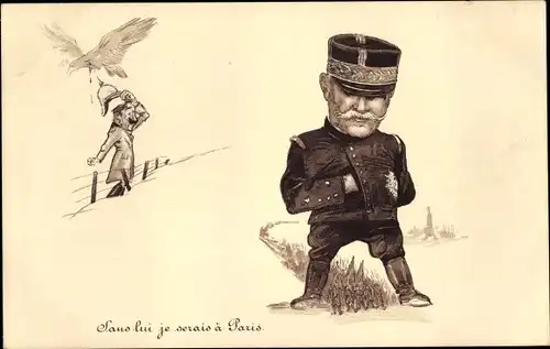 Ak Sans lui je serais a Paris, Kaiser Wilhelm II., Französischer Heerführer Joseph Joffre