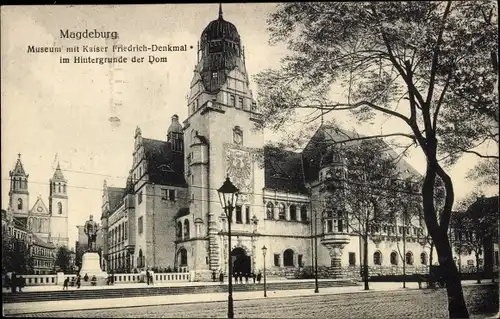 Ak Magdeburg an der Elbe, Museum mit Kaiser Friedrich-Denkmal, Dom