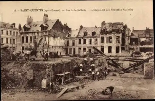 Ak Saint Quentin Aisne, Rue de la Sellerie, Deblaiement des Nouvelles Galeries, Kriegszerstörung