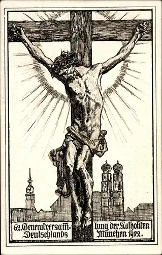 Künstler Ak Dietrich, Xaver, München, Generalversammlung der Katholiken Deutschlands 1922, Kruzifix