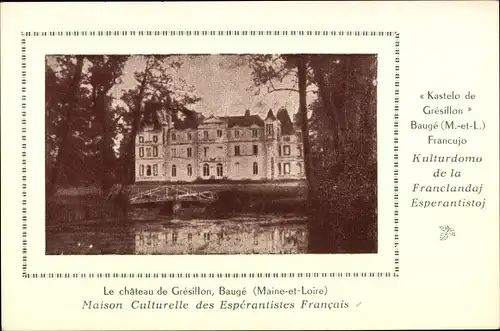 Ak Baugé Maine et Loire, Le chateau de Gresillon, Kulturdomo de la Franclandaj Esperantistoj
