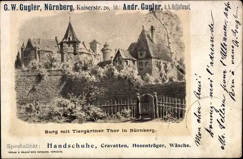 Ak Nürnberg Mittelfranken, Burg mit Tiergärtner Tor, Reklame, Modegeschäft G. W. Gugler, Kaiserstr.