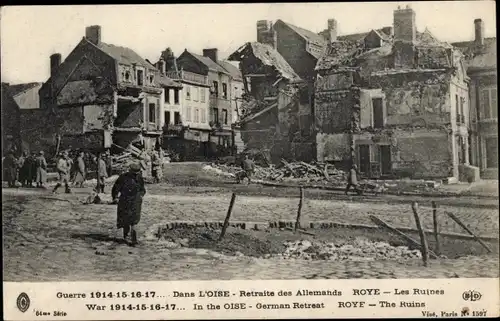 Ak Roye Somme, Dans l'Oise, Retraite des Allemands, les Ruines