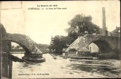 Ak Luneville Meurthe et Moselle, La Guerre de 1914, Le Pont de Viller saute, Ruinen