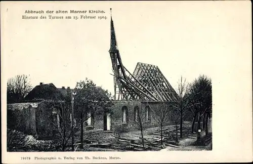 Ak Marne in Dithmarschen, Abbruch der alten Marner Kirche, Einsturz des Turmes Februar 1904