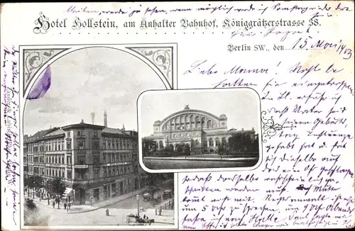 Ak Berlin Kreuzberg, Anhalter Bahnhof, Hotel Hollstein, Königgrätzer Straße 38