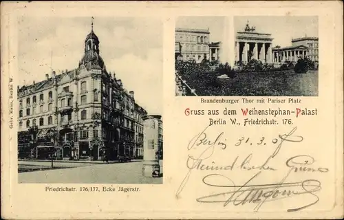 Ak Berlin Mitte, Weihenstephan Palast Friedrichstr. Ecke Jägerstr., Brandenburger Tor, Pariser Platz