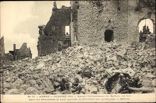 Ak Arras Pas de Calais, Guerre 1914, l'ecroulement du Beffroi, le Lion