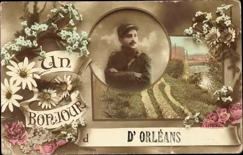 Ak Orléans Loiret, französischer Soldat, Un Bonjour d'Orleans