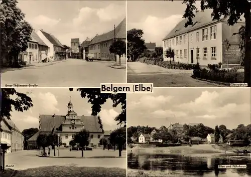 Ak Belgern in Sachsen, Oberschule, Fährhaus, Markt, Ernst Thälmann Straße