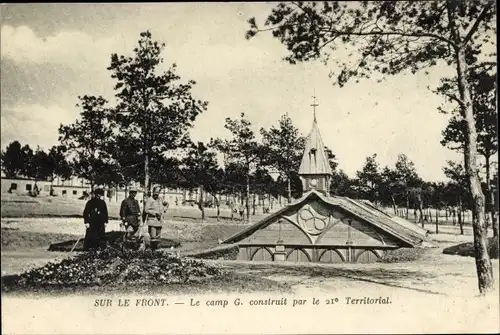 AK Frankreich, sur le Front, le camp G. construit par le 21° Territorial, Soldaten