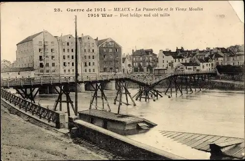 Ak Meaux Seine-et-Marne, Le Passerelle et le Vieux Moulin, Guerre 1914, zerstörte Brücke, Fluss