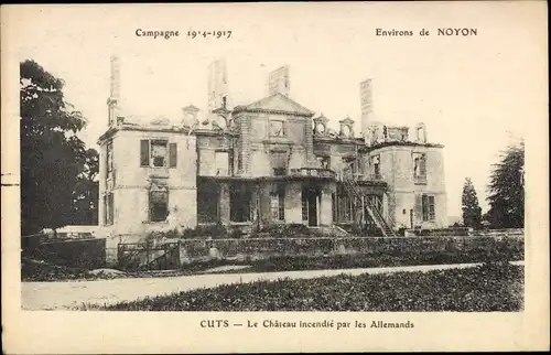 Ak Cuts Oise, Campagne 1914-1917, Le Chateau incendie par les Allemands