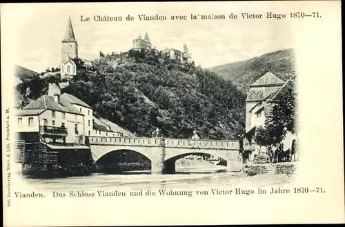 Ak Vianden Luxemburg, Schloss Vianden und Wohnung von Victor Hugo im Jahr 1870-71