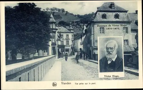 Ak Vianden Luxemburg, Vue prise sur le Pont, Wohnung von Victor Hugo