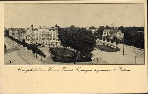 Ak Nijmegen Gelderland, Oranjehotel en Keizer Karel Nijmegen tegenover 't Station