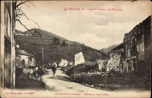 Ak Le Chipal Vosges, Maisons incendiees, La Guerre de 1914-1918