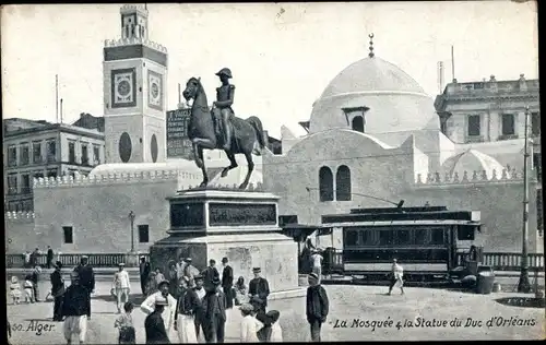 Ak Algier Alger Algerien, la Mosquee & la Statue du Duc d'Orleans