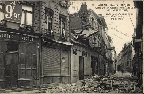 Ak Arras Pas de Calais, Guerre 1914-15, Cette petite epicerie recut un obus qui la supprima