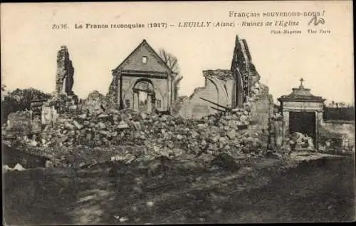 Ak Leuilly Aisne, La France reconquise 1917, Ruines de l'Eglise