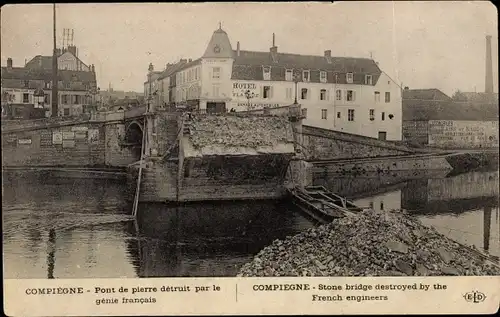 Ak Compiègne Oise, Pont de pierre detruit par le genie francais